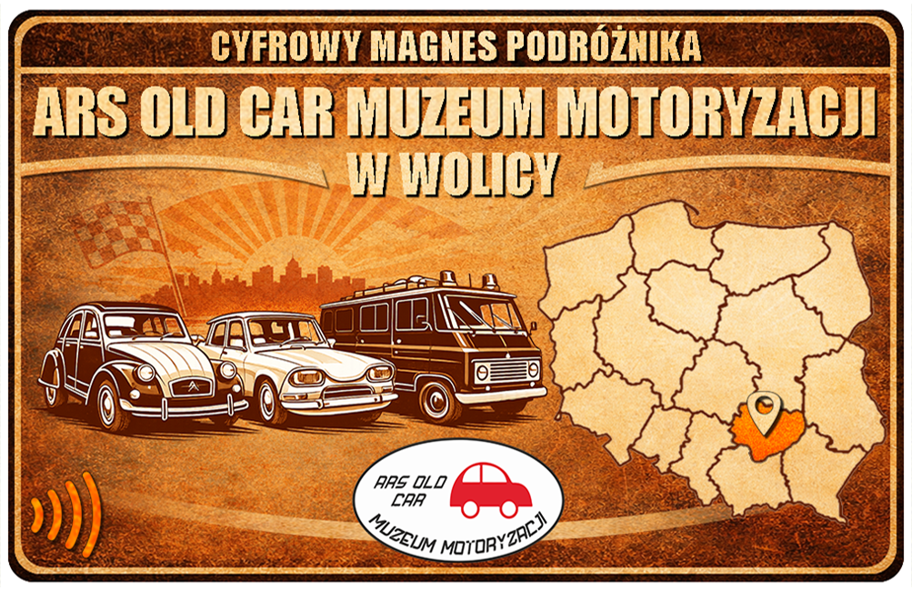 Cyfrowy Magnes Podróżnika - ARS OLD CAR Muzeum Motoryzacji w Wolicy